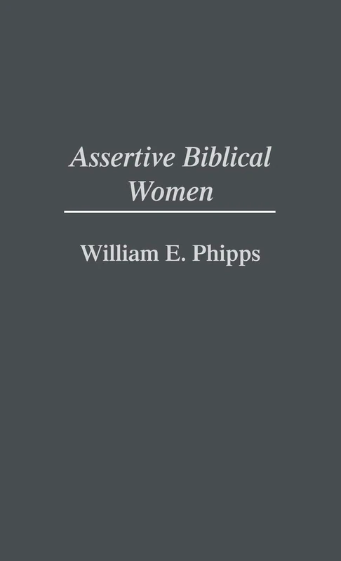 Assertive Biblical Women (Contributions in Women's Studies)