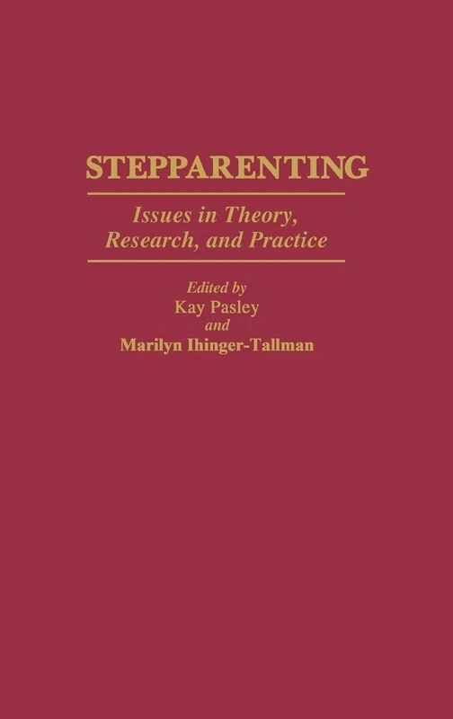 Stepparenting: Issues in Theory, Research, and Practice (Controversies in Science)