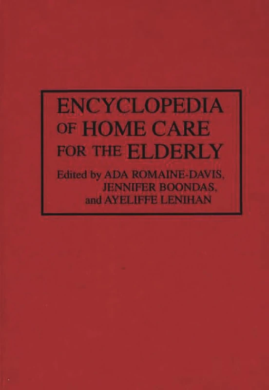 Encyclopedia of Home Care for the Elderly