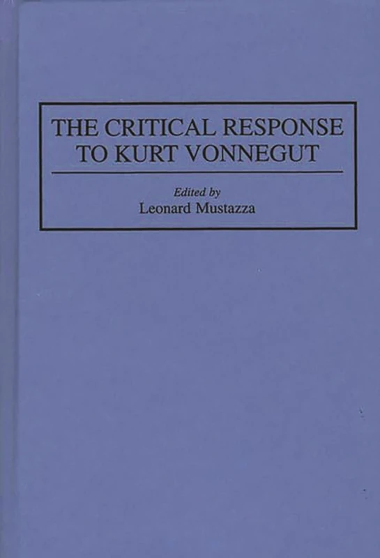 The Critical Response to Kurt Vonnegut: 0014 (Critical Responses in Arts and Letters)