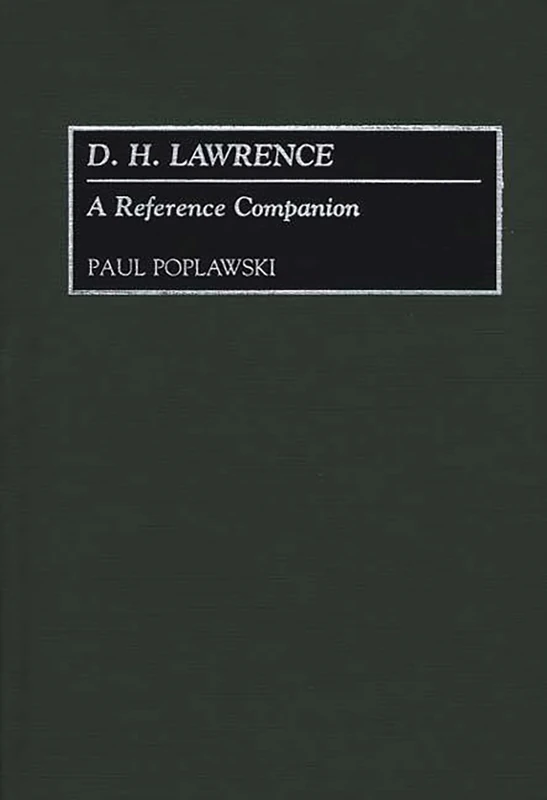 D. H. Lawrence: A Reference Companion (Contributions to the Study of)