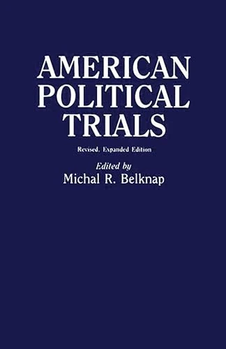 American Political Trials: Revised: 152 (Contributions in American History)
