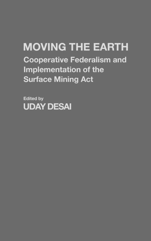 Moving the Earth: Cooperative Federalism and Implementation of the Surface Mining Act: 308 (Contributions in Political Science)