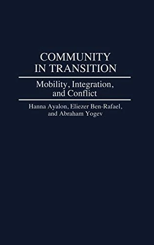 Community in Transition: Mobility, Integration, and Conflict: 104 (Controversies in Science)