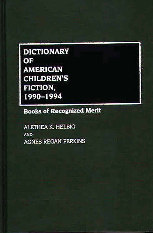 Dictionary of American Children's Fiction 1990-94: Books of Recognized Merit