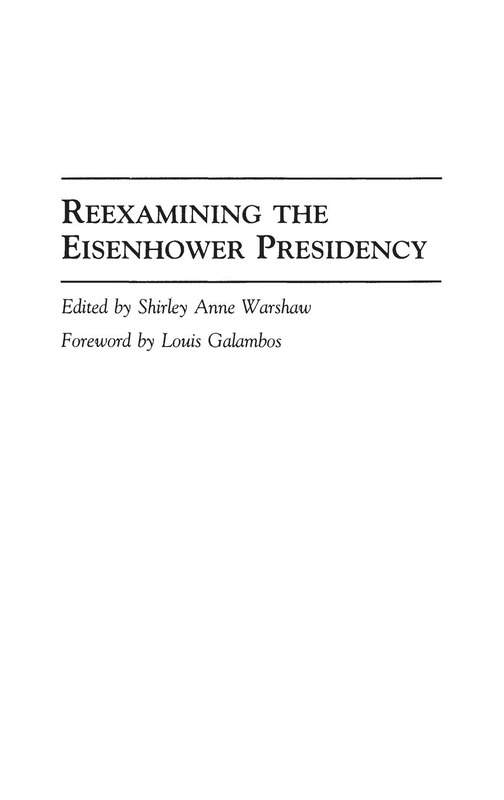 Reexamining the Eisenhower Presidency: 149 (Contributions in American History)