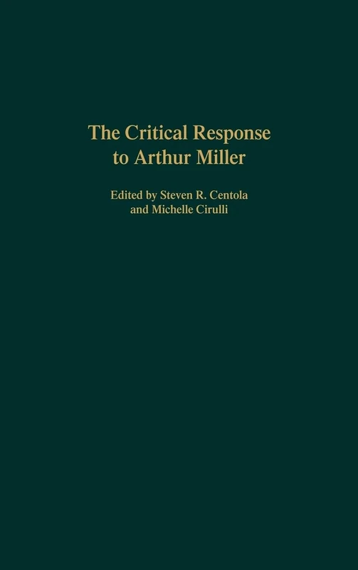 The Critical Response to Arthur Miller (Critical Responses in Arts and Letters)