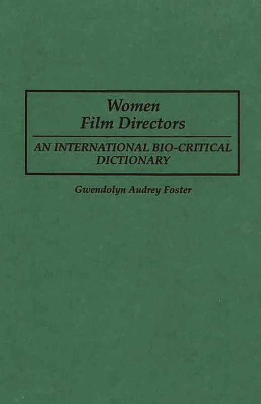 Women Film Directors: An International Bio-Critical Dictionary