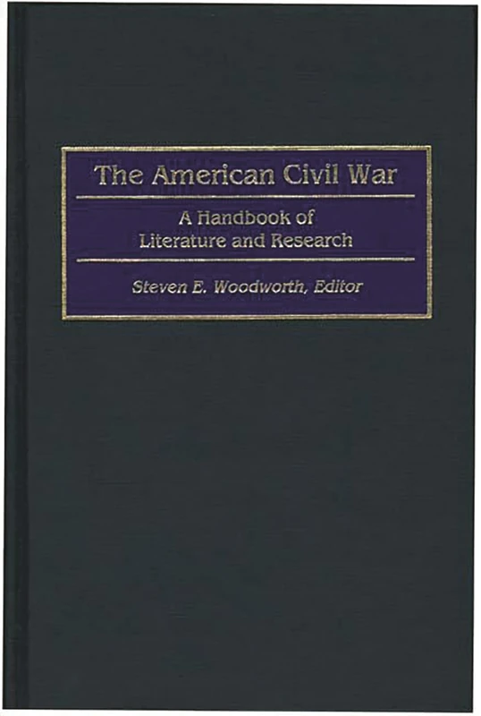The American Civil War: A Handbook of Literature and Research