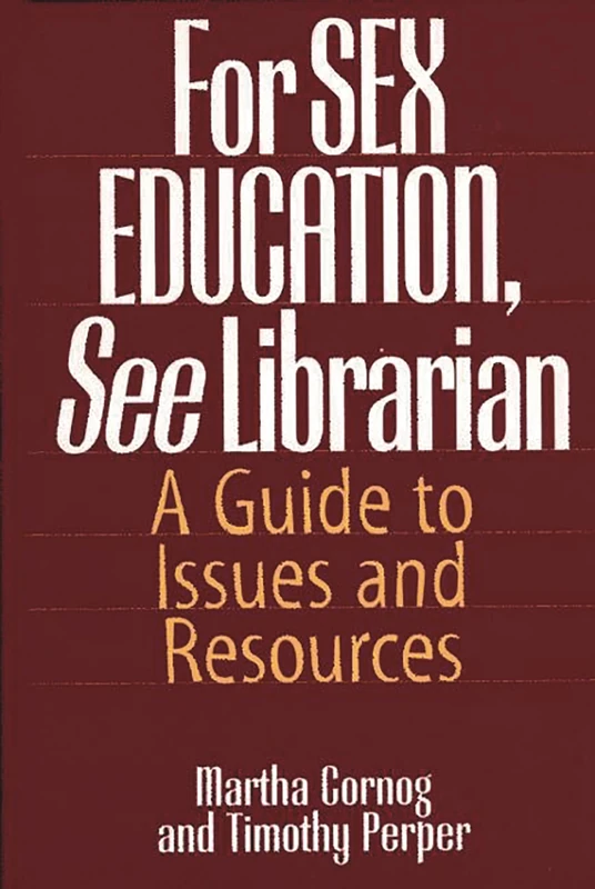 For SEX EDUCATION, See Librarian: A Guide to Issues and Resources (Contemporary Writers)