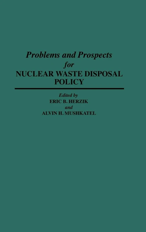 Problems and Prospects for Nuclear Waste Disposal Policy: 283 (Contributions in Political Science)