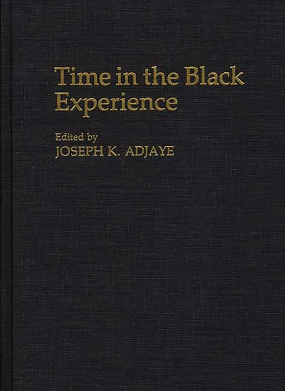Time in the Black Experience: 167 (Contributions in Afro-American and African Studies: Contemporary Black Poets)
