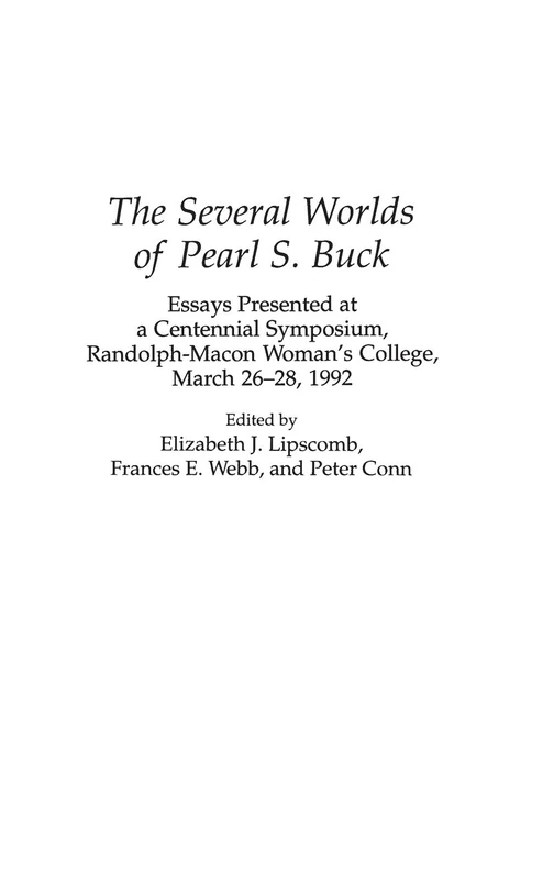 The Several Worlds of Pearl S. Buck: Essays Presented at a Centennial Symposium, Randolph-Macon Woman's College, 26-28 March 1992 (Contributions in Women's Studies) - Image 1