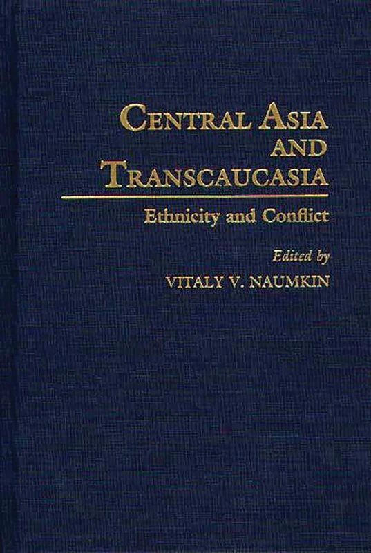Central Asia and Transcaucasia: Ethnicity and Conflict: 339 (Contributions in Political Science) - Image 1
