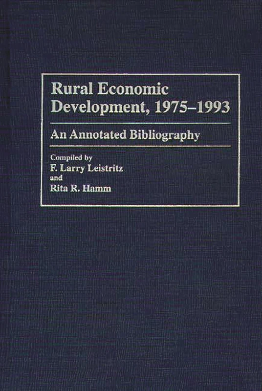 Rural Economic Development, 1975-1993: An Annotated Bibliography: 16 (Bibliographies and Indexes in Economics and Economic History)