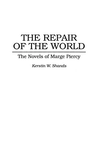 The Repair of the World: The Novels of Marge Piercy: 0145 (Contributions in Women's Studies) - Image 1