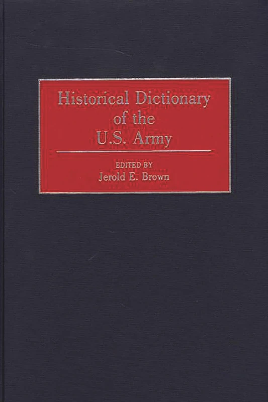 Historical Dictionary of the U.S. Army
