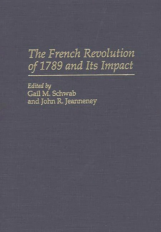 The French Revolution of 1789 and Its Impact: 44 (Contributions to the Study of World History)