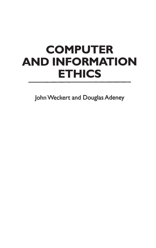 Computer and Information Ethics: 04 (Contributions to the Study of Computer Science)