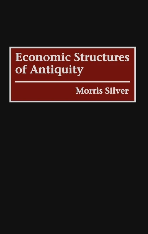 Economic Structures of Antiquity: 0159 (Contributions in Economics and Economic History)