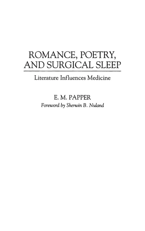 Romance, Poetry, and Surgical Sleep: Literature Influences Medicine: 0042 (Contributions in Medical Studies)