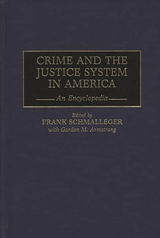 Crime and the Justice System in America: An Encyclopedia - Image 1