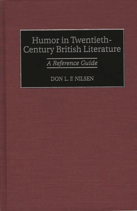 Humor in Twentieth-Century British Literature: A Reference Guide