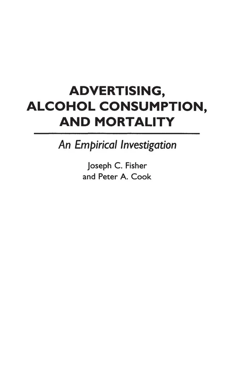 Advertising, Alcohol Consumption, and Mortality: An Empirical Investigation (Contributions to the Study of Mass Media and Communications) - Image 1