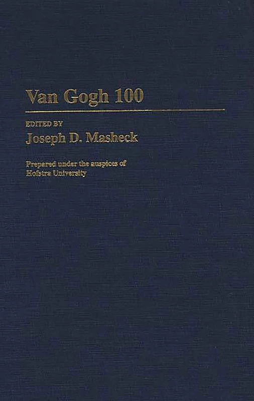 Van Gogh 100: Prepared Under the Auspices of Hofstra University (Contributions to the Study of Art and Architecture)