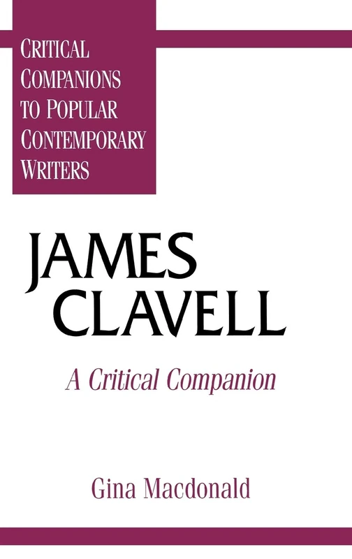 James Clavell: A Critical Companion (Critical Companions to Popular Contemporary Writers) - Image 1