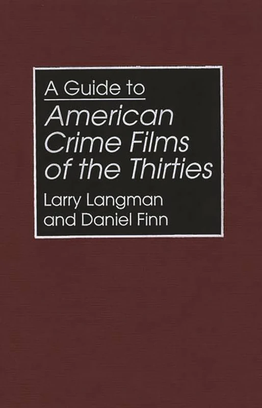 A Guide to American Crime Films of the Thirties: 18 (Bibliographies and Indexes in the Performing Arts) - Image 1
