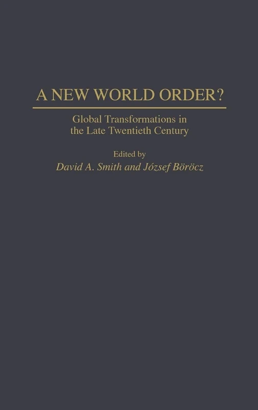 A New World Order?: Global Transformations in the Late Twentieth Century: 164 (Studies in the Political Economy of the World-System)