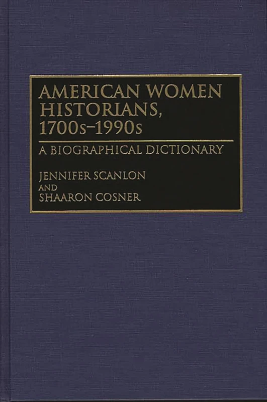 American Women Historians, 1700s-1990s: A Biographical Dictionary - Image 1