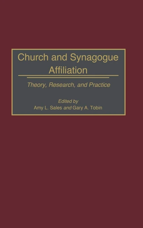 Church and Synagogue Affiliation: Theory, Research, and Practice (Contributions to the Study of Religion)