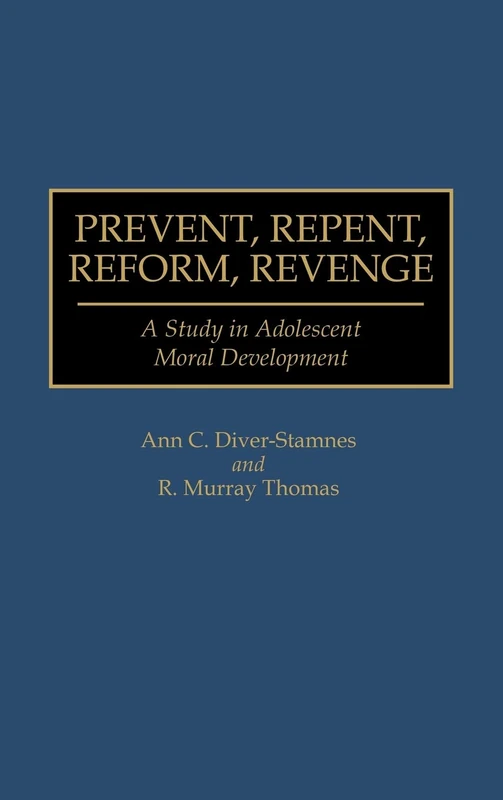 Prevent, Repent, Reform, Revenge: A Study in Adolescent Moral Development (International Contributions in Psychology) - Image 1