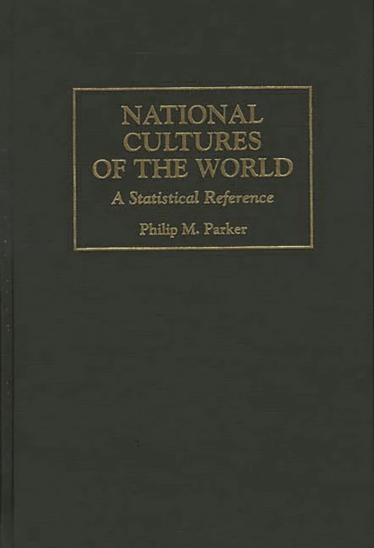 National Cultures of the World: A Statistical Reference: 4 (Cross-Cultural Statistical Encyclopedia of the World)
