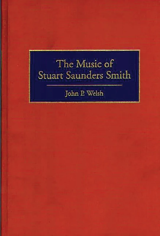 The Music of Stuart Saunders Smith: 38 (Contributions to the Study of Music and Dance) - Image 1