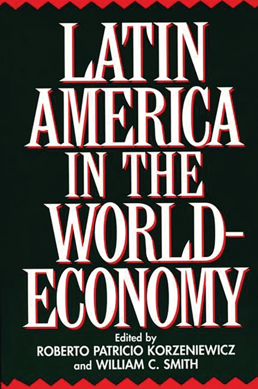 Latin America in the World-Economy: 181 (Studies in the Political Economy of the World-System)