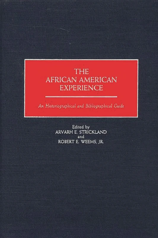 The African American Experience: An Historiographical and Bibliographical Guide
