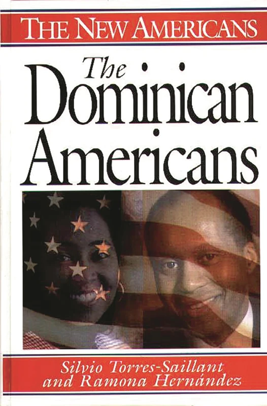 The Dominican Americans: Silvio Torres-Saillant and Ramona Hernandez (The New Americans)