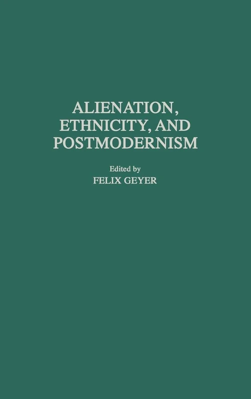 Alienation, Ethnicity, and Postmodernism (Controversies in Science)