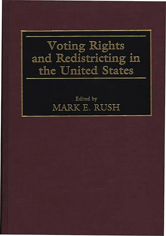 Voting Rights and Redistricting in the United States: 384 (Contributions in Political Science)