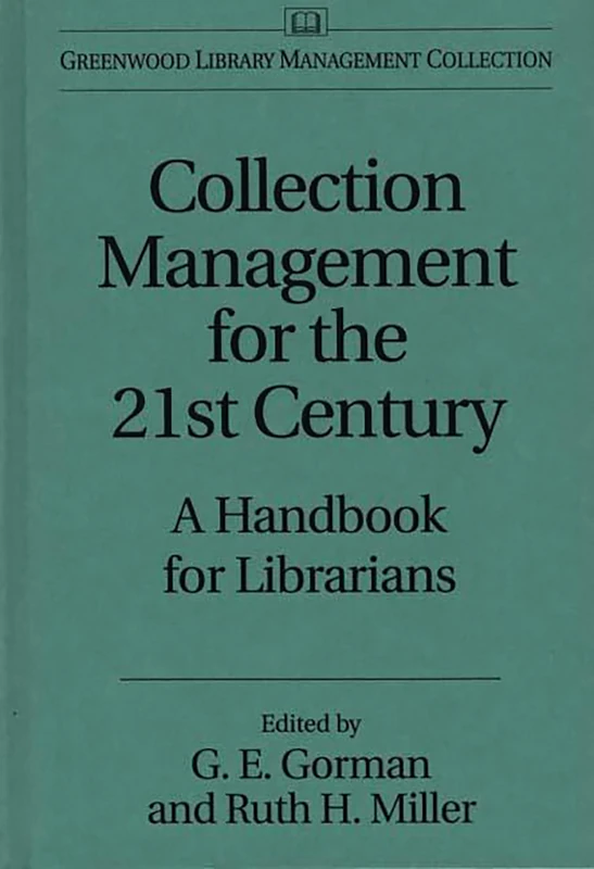 Collection Management for the 21st Century: A Handbook for Librarians (Libraries Unlimited Library Management Collection)