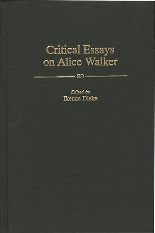 Critical Essays on Alice Walker: 189 (Contributions in Afro-American and African Studies: Contemporary Black Poets)
