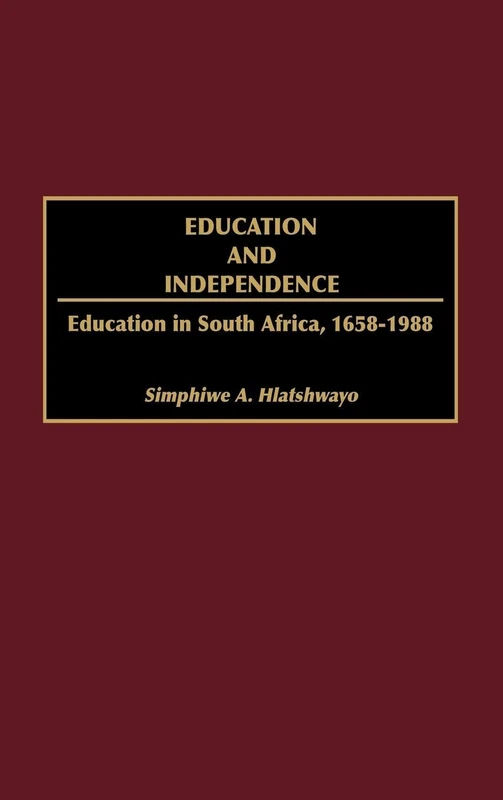 Education and Independence: Education in South Africa, 1658-1988: 196 (Contributions in Afro-American and African Studies: Contemporary Black Poets)