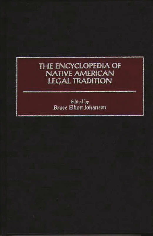 The Encyclopedia of Native American Legal Tradition (Dilemmas in American Politics)