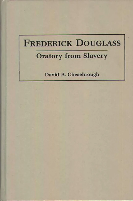 Frederick Douglass: Oratory from Slavery: 26 (Great American Orators)