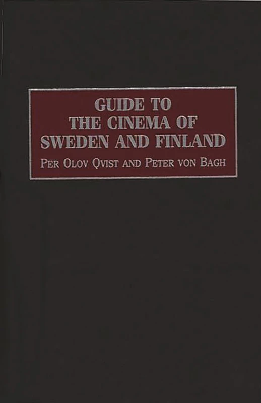 Guide to the Cinema of Sweden and Finland (Reference Guides to the World's Cinema)