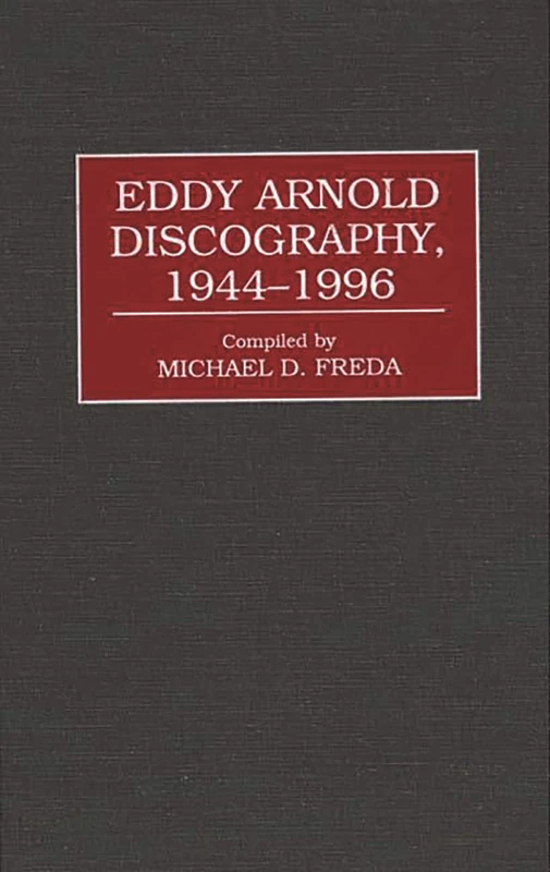 Eddy Arnold Discography, 1944-1996 (Discographies: Association for Recorded Sound Collections Discographic Reference) - Image 1