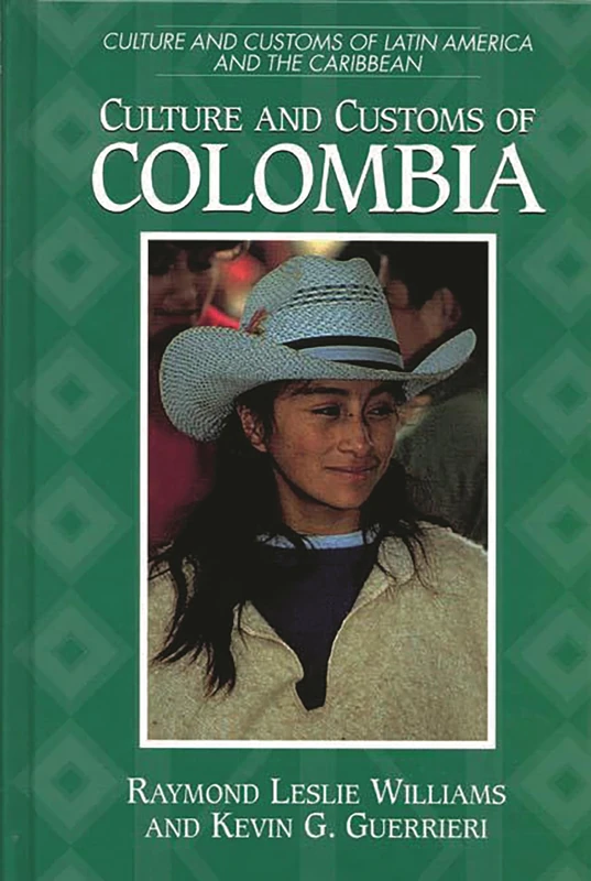 Culture and Customs of Colombia (Cultures and Customs of the World)